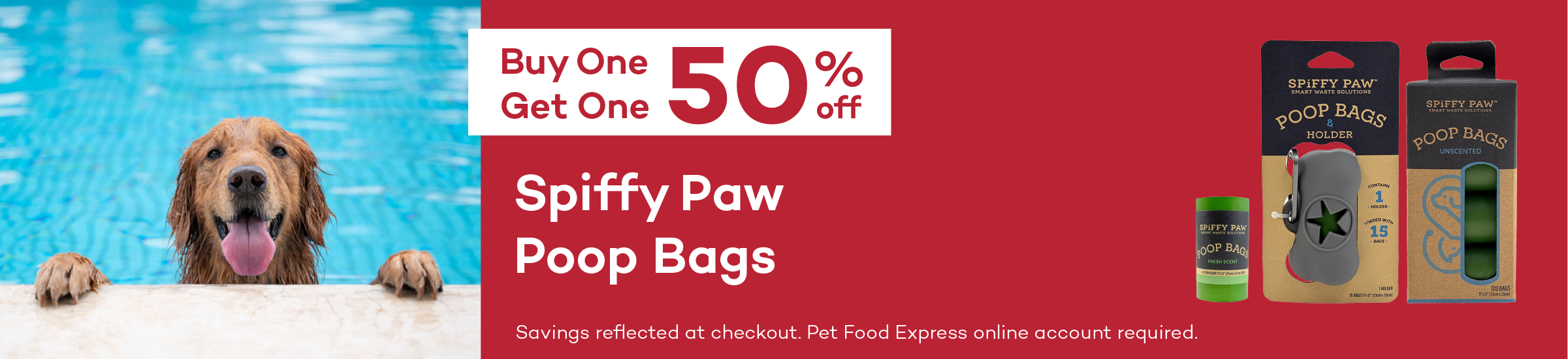 Buy One Get One 50% off. Spiffy Paw Poop Bags. Savings reflected at checkout. Pet Food Express online account required.
