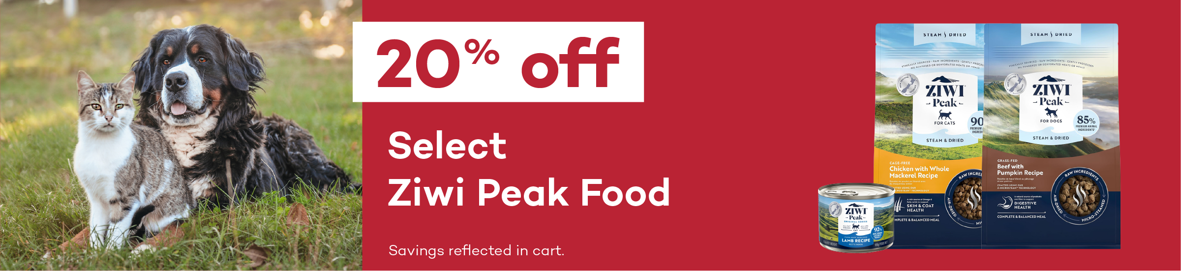 20% off. Select Ziwi Peak Food. Savings reflected in cart.