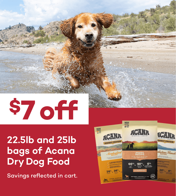 $7 off 22.5lb and 25lb bags of Acana Dry Dog Food Savings reflected in cart.