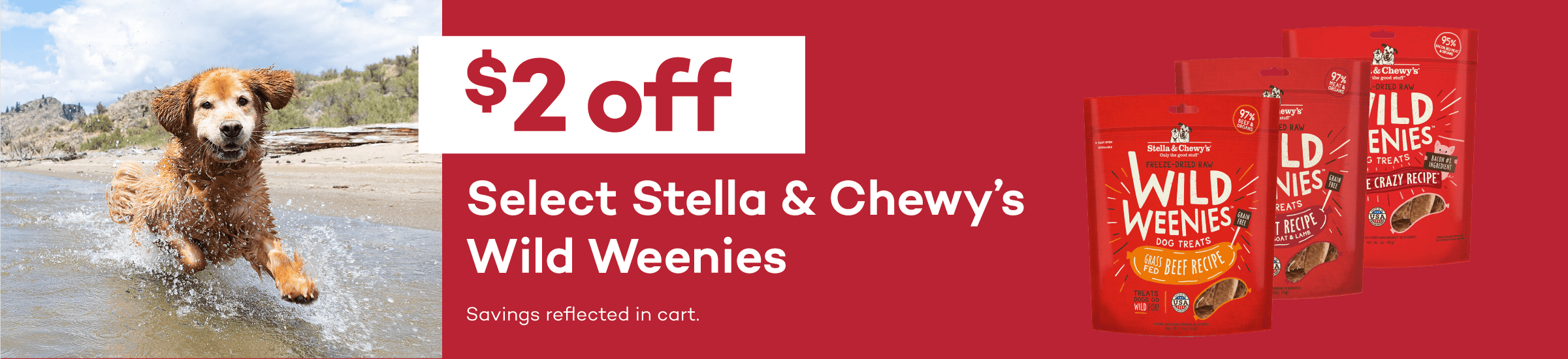 $2 off Select Stella & Chewy’s Wild Weenies Savings reflected in cart.