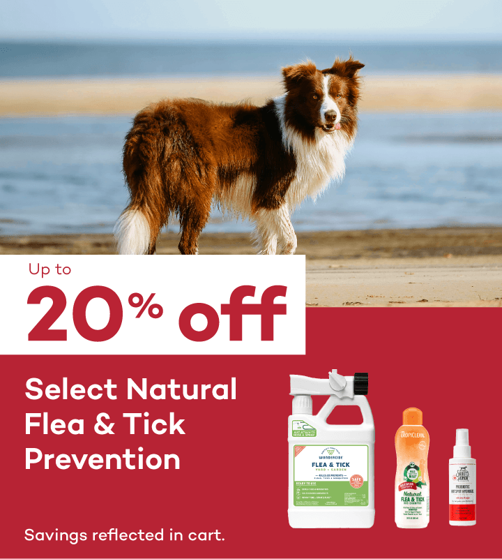 Up to 20% off. Select Natural Flea & Tick Prevention. Savings reflected in cart.