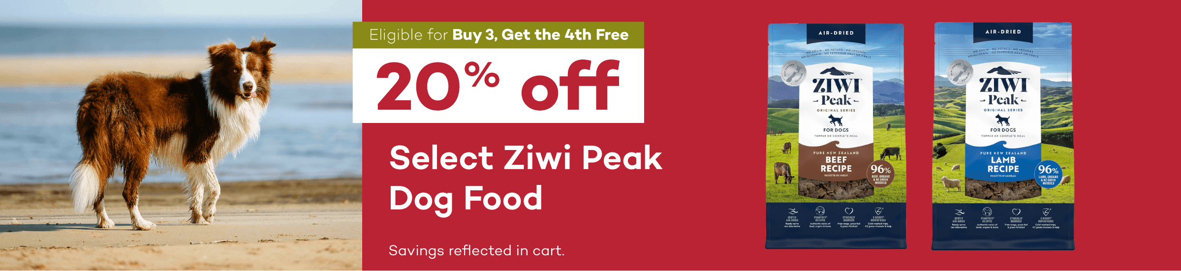 Eligible for Buy 3, Get the 4th Free. 20% off. Select Ziwi Peak Dog Food. Savings reflected in cart.