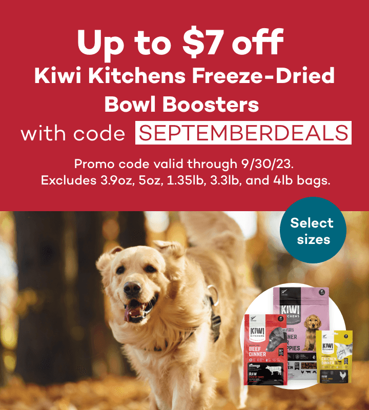 Up to $7 off Kiwi Kitchens Freeze-Dried Bowl Boosters with code SEPTEMBERDEALS. Promo code valid through 9/30/23. Excludes 3.9oz, 5oz, 1.35lb, 3.3lb, and 4lb bags.