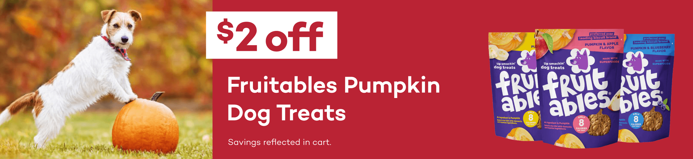 $2 Off Fruitables Dog Treats. Savings reflected in cart.