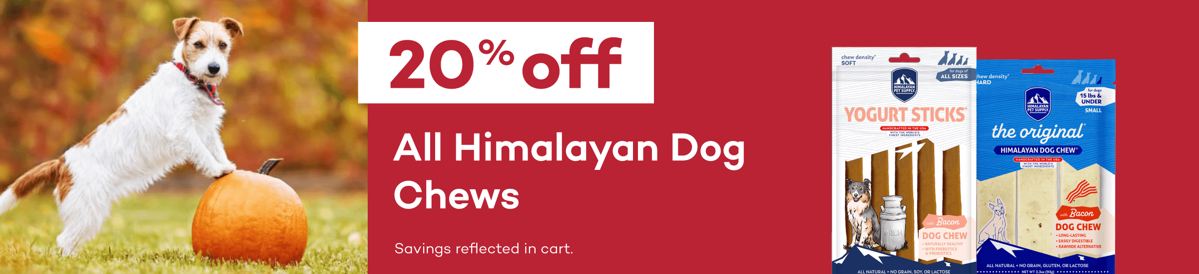 20% Off All Himalayan Dog Chews. Savings reflected in cart.
