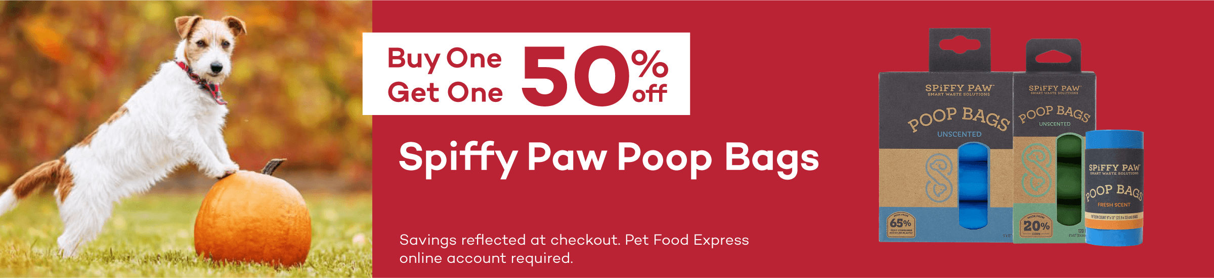 Buy One Get One 50% Off Spiffy Paw Poop Bags. Savings reflected at checkout. Pet Food Express online account required.