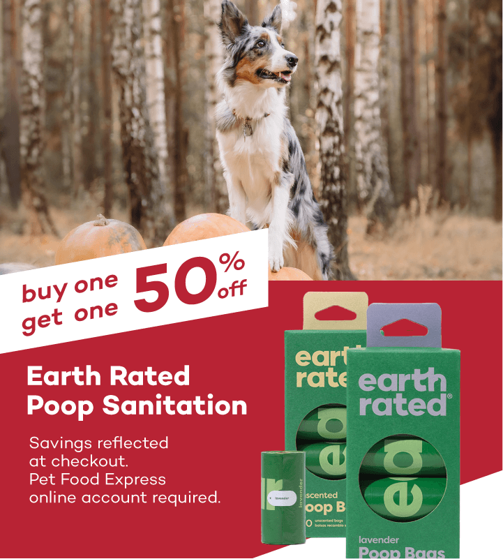 buy one get one 50% off Earth Rated Poop Sanitation. Savings reflected at checkout. Pet Food Express online account required.