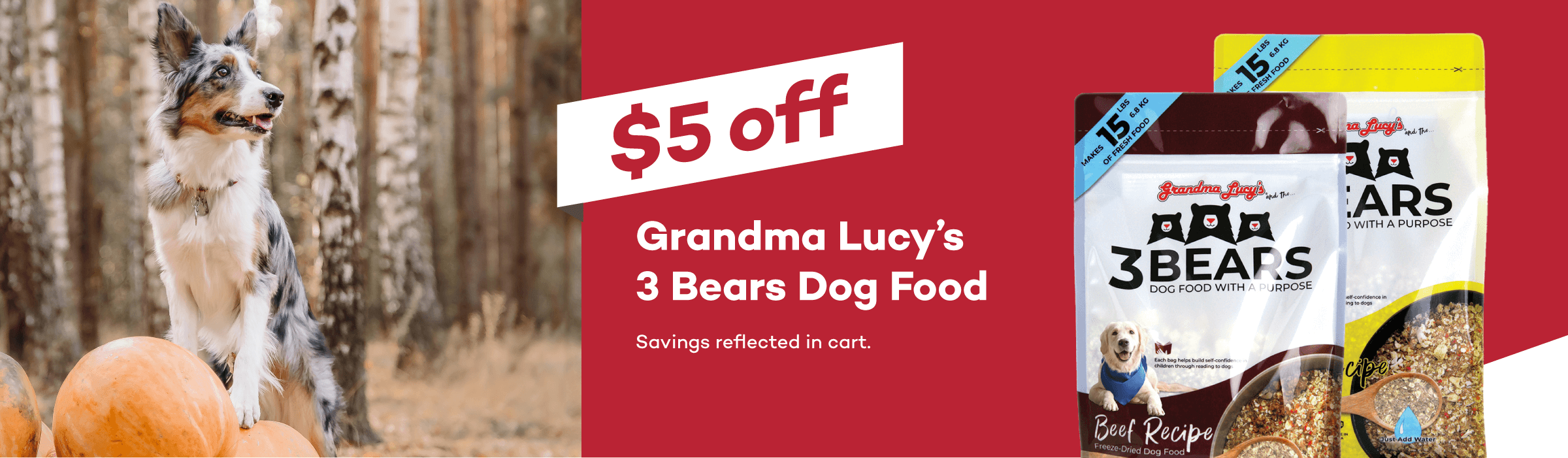 $5 off Grandma Lucy's 3 Bears Dog Food. Savings reflected in cart.