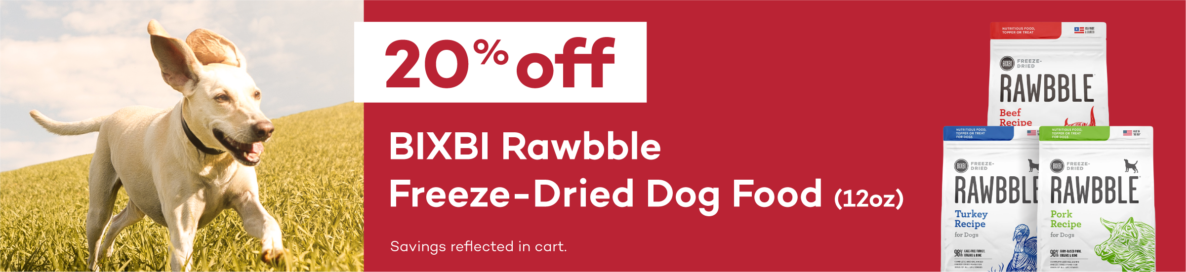 20% Off Select Bixbi Freeze-Dried Dog Food. Savings reflected in cart.