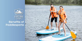 The Benefits of Water Paddle Sports: Why You Should Grab a Paddle and Hit the Water