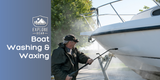 Keeping Your Boat Shipshape: A Beginner's Guide to Boat Washing and Waxing