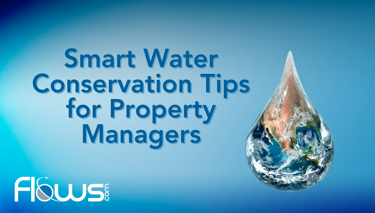 Smart Water Conservation Tips for Property Managers: Save Money and Resources