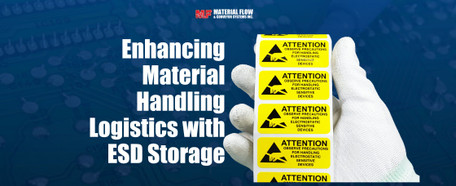 Enhancing Material Handling Logistics with ESD Storage