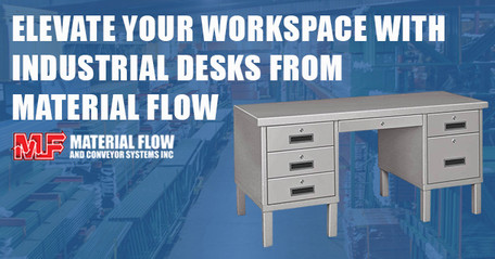Elevate Your Workspace with Industrial Desks from Material Flow