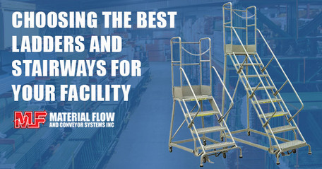 Choosing the Best Ladders and Stairways for Your Facility