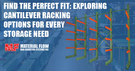 Find the Perfect Fit: Exploring Cantilever Racking Options for every Storage Need!