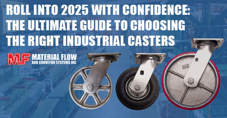 Roll into 2025 with Confidence: The Ultimate Guide to Choosing the Right Industrial Casters