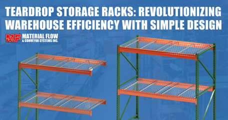 Teardrop Storage Racks: Revolutionizing Warehouse Efficiency with Simple Design