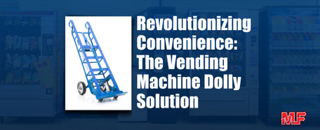 Vending Machine Dollies: Move Vending Machines Efficiently