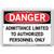 Vestil Danger Admittance Limited to Authorized Personnel Only