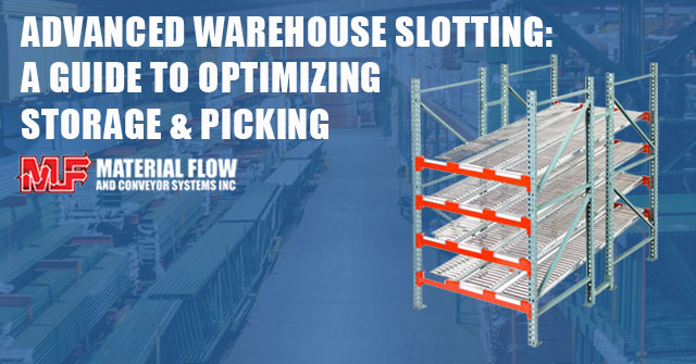 Slot Sacking Advanced Warehouse Slotting: A Guide to Optimizing Storage & Picking ...