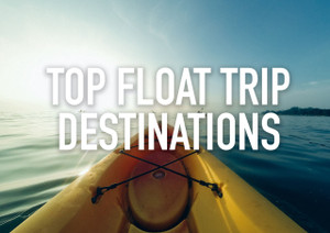 Top Float Trip Destinations