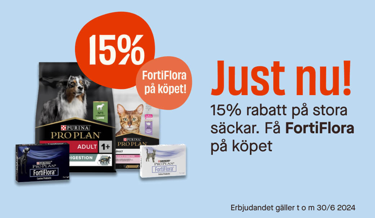 15% Purina Pro Plan + få Fortiflora på köpet