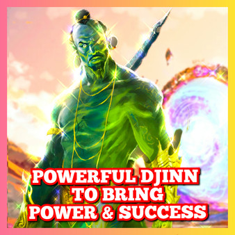 Powerful Djinn to bring Power and Success