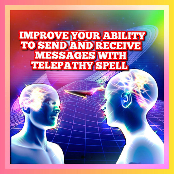 Powerful Telepathy Spell to send and receive message to anyone