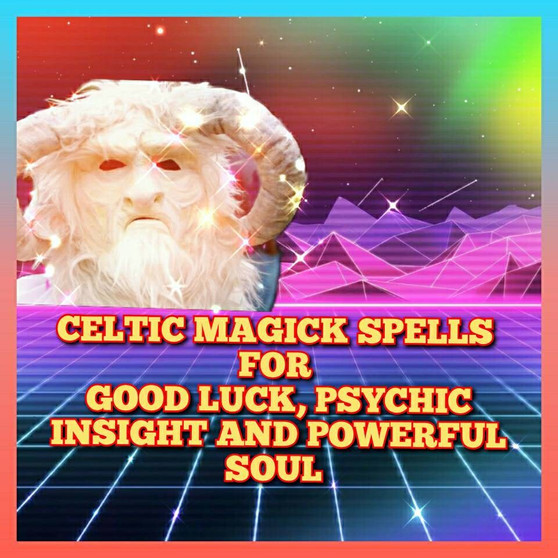 Powerful Celtic Spells for Psychic  Powers, Intuition, Clairvoyant, good luck