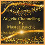 Angelic Channelling Reading by Master Psychic