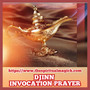 Djinn Invocation Prayer