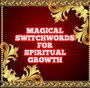 Magical Key Switchwords for Spiritual Growth