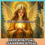 Deep Spiritual Cleansing Ritual