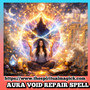 Aura Void Repair & Energetic Restoration Spell ✨