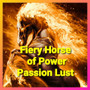 Fiery Horse Powerful spirit companion for  lust passion protection abundance
