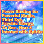 This listing is the energy power that clears the path for you to work with all types of of either
* 3rd eye energy
* Psychic energy
* Magick energy
* Communication with spirits (all Arts, all Realms, all forms