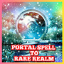 Magical Portal Spell to access into a world that exists around us, and it is a place that is highly unique.