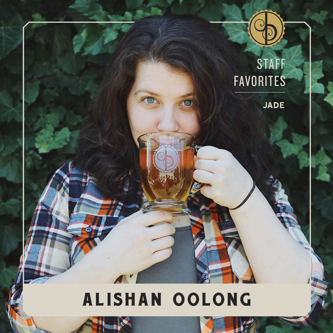 Staff Favorites: Jade & Alishan Oolong Staff Favorites: Jade & Alishan Oolong