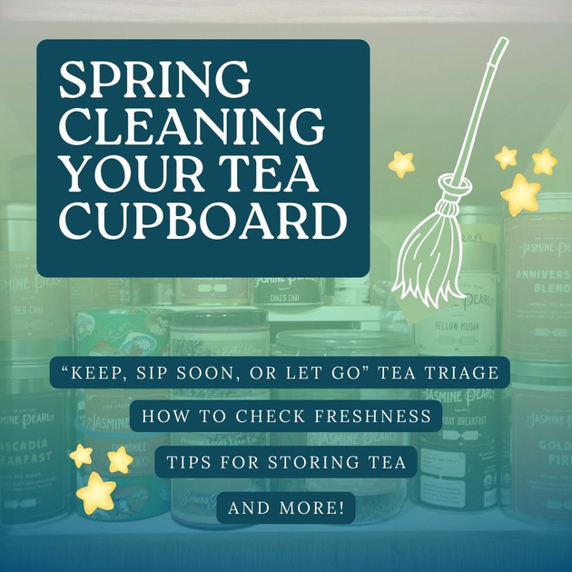 Spring Cleaning Your Tea Cupboard?