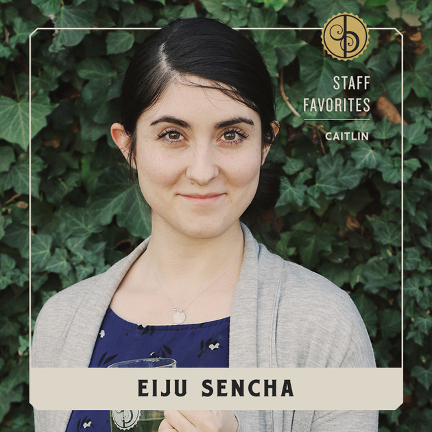 Staff Favorites: Caitlin & Eiju Sencha