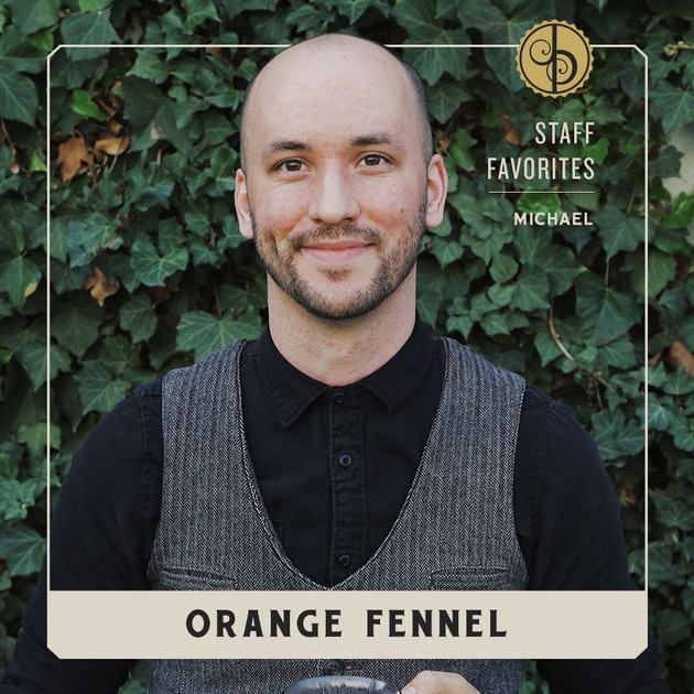 Staff Favorites: Michael & Orange Fennel