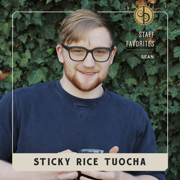 Staff Favorites: Sean & Sticky Rice Tuocha