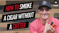 How to Smoke a Cigar Without a Cutter