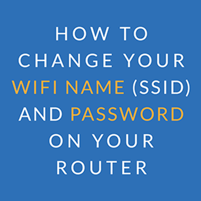 How to change your WiFi name (SSID) and password on your router