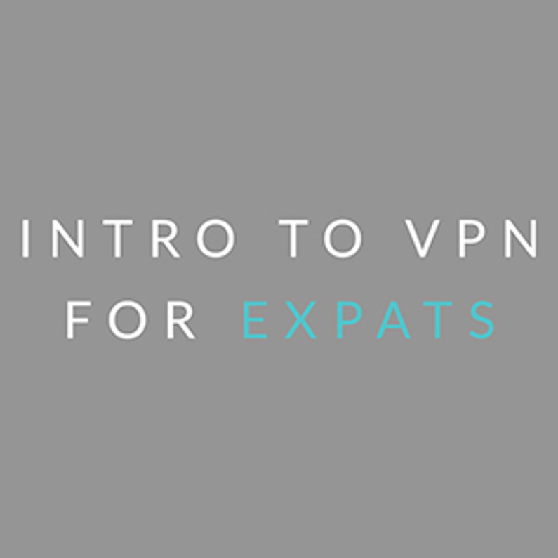 For our expat friends: How to use VPN 