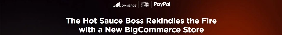BigCommerce, Hot Sauce Boss and PayPal