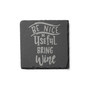 4 X 4" Wine is Necessary Slate Coasters Square Set, 4 Piece