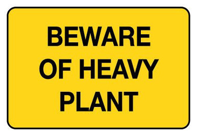Beware Of Heavy Plant Warning Sign Poly 600x450mm