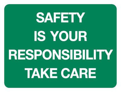 Safety Is Your Responsibility Take Care Emergency Sign Poly 600x450mm